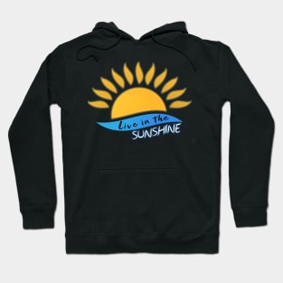 Live in the sunshine Hoodie